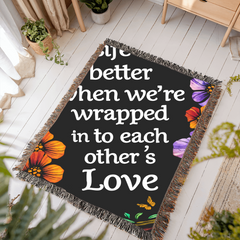 Life is Better With You - Heirloom Blanket